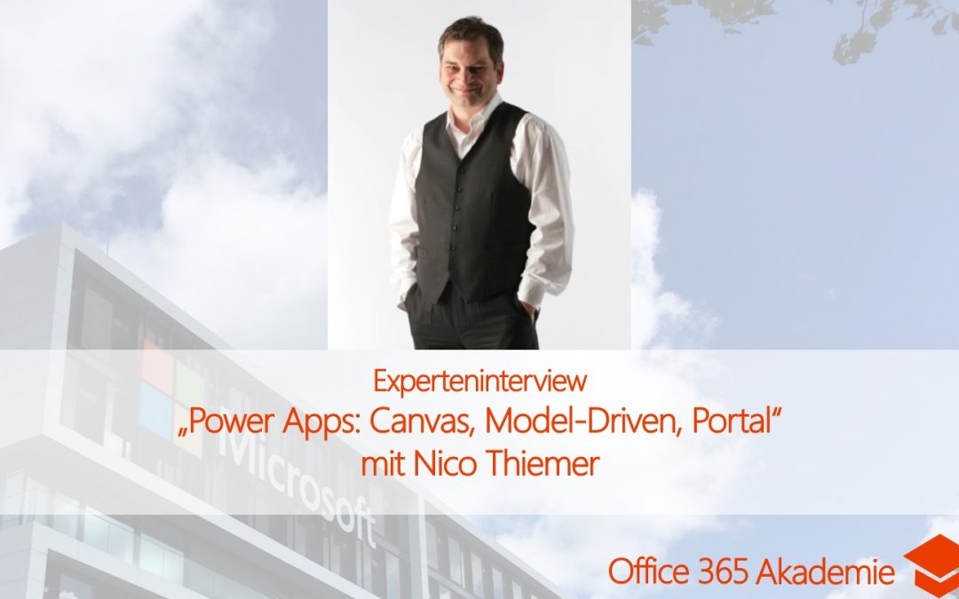 Experteninterview mit Nico Thiemer über Power Apps: Canvas, Model-Driven oder Portal?