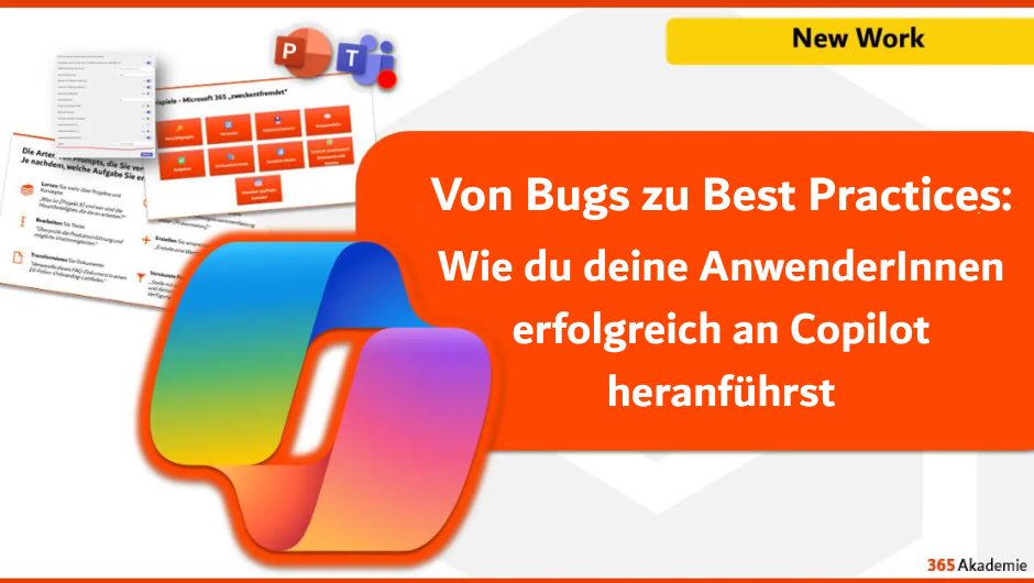 Von Bugs zu Best Practices – Wie du deine AnwenderInnen erfolgreich an Copilot heranführst
