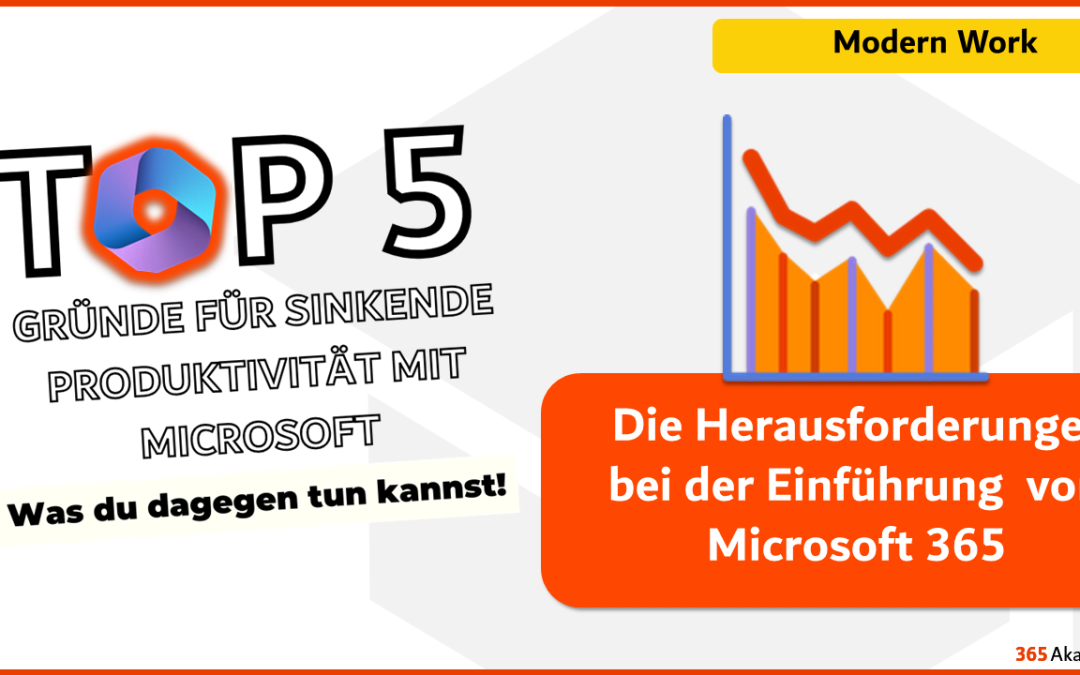 Die Top 5 Gründe für sinkende Produktivität mit Microsoft 365 und wie du diese effektiv beheben kannst