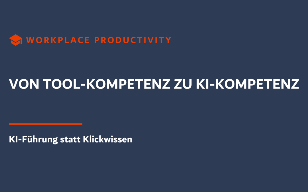 Von Tool-Kompetenz zu KI-Kompetenz